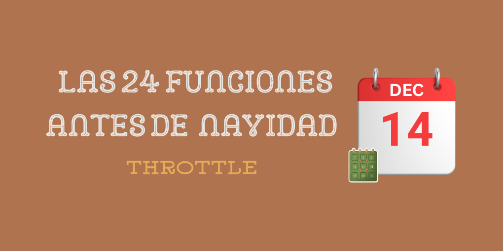 Día 14 de 24: throttle