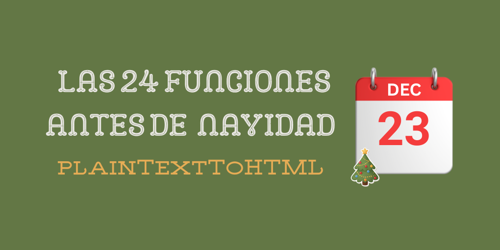Día 23 de 24: plainTextToHTML